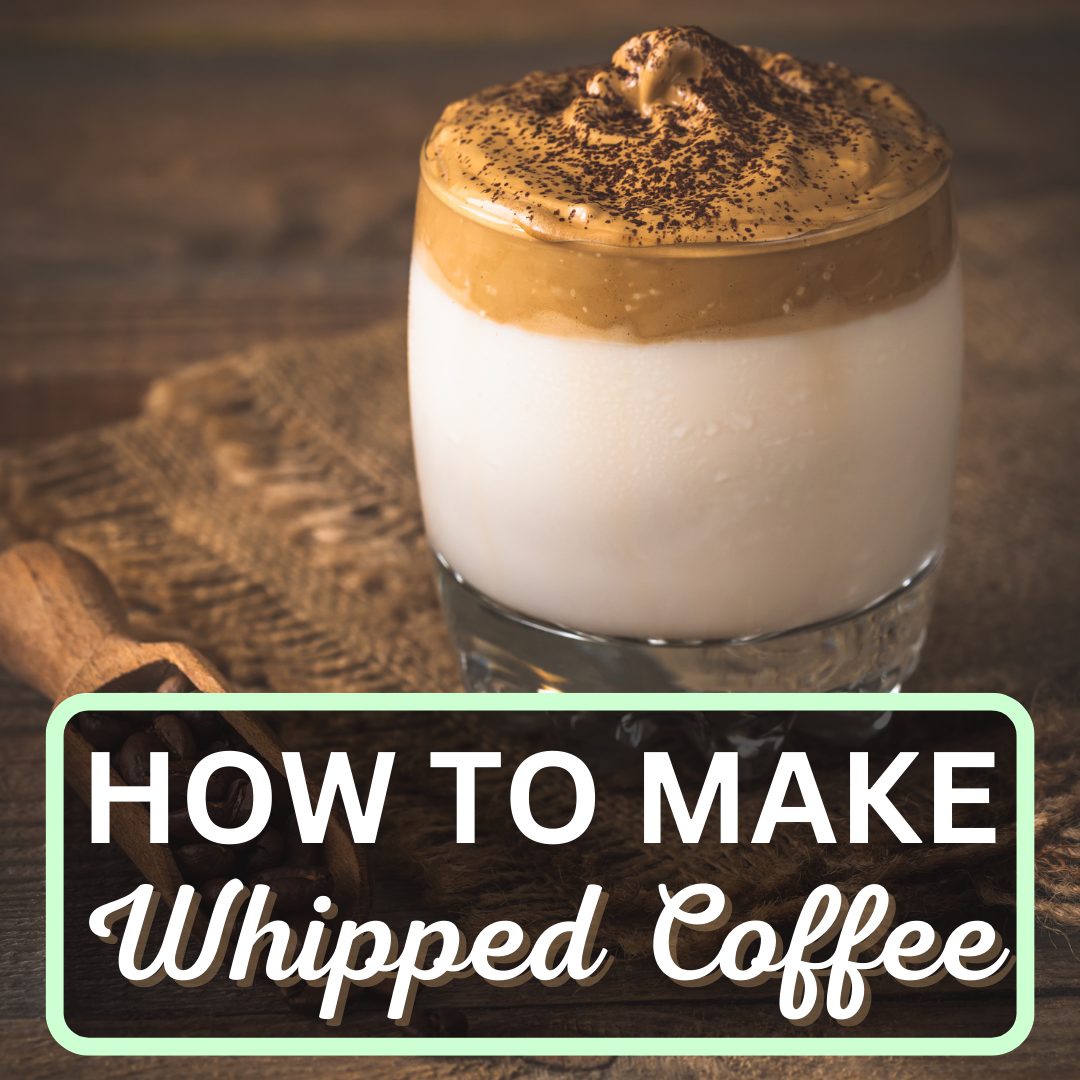 HOW TO MAKE Whipped Coffee